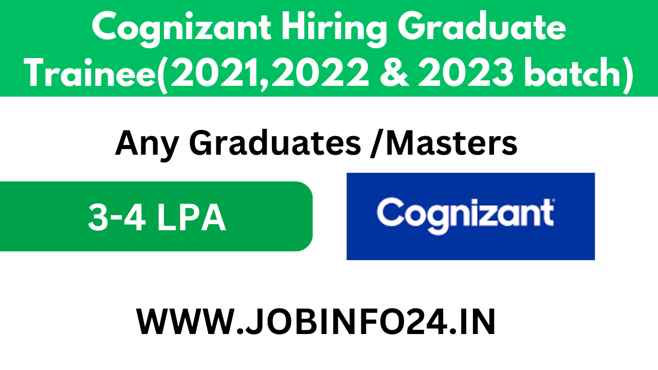 Cognizant Hiring Graduate Trainee(2021,2022 & 2023 batch)