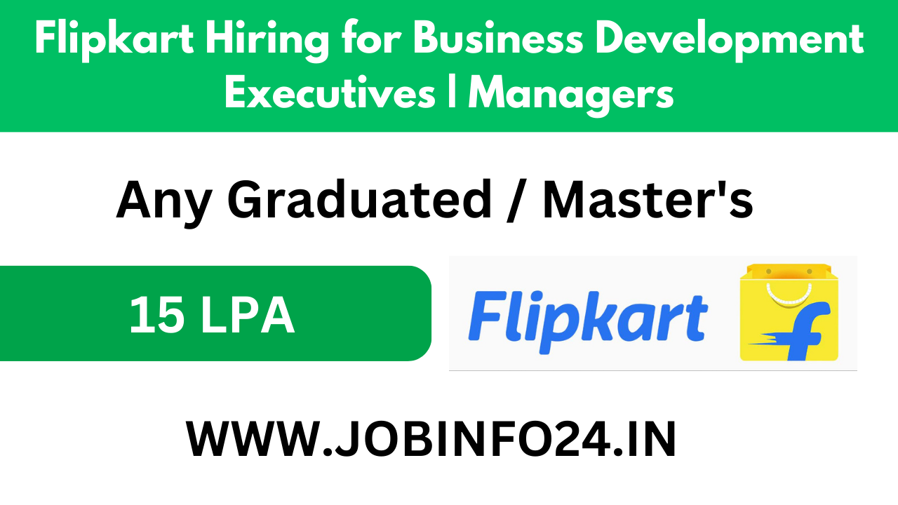 Flipkart Hiring for Business Development Executives | Managers