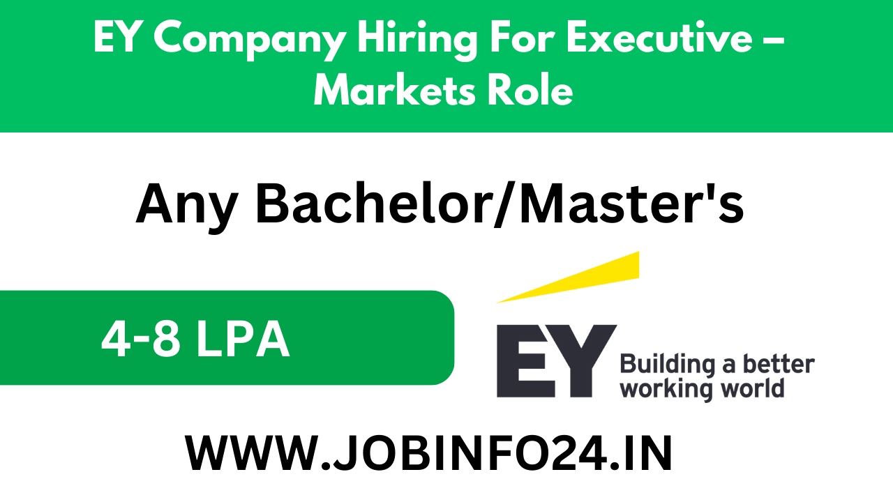 EY Company Hiring For Executive – Markets Role