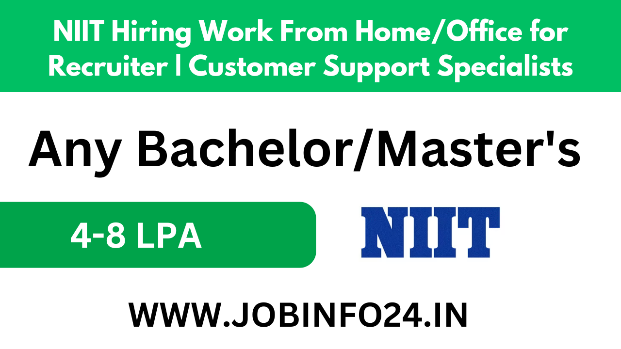 NIIT Hiring Work From Home/Office for Recruiter | Customer Support Specialists